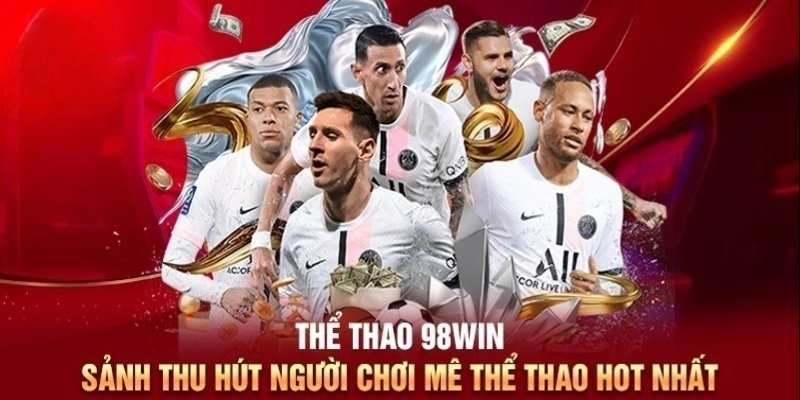 Tổng hợp danh mục thể thao 98win