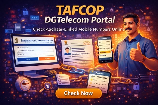 TAFCOP DGTelecom Portal: Check Mobile Numbers Linked to Your Aadhaar Online