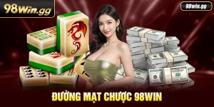 Đường Mạt Chược 98WIN - Tựa Game Nổ Hũ Đổi Thưởng Độc Đáo