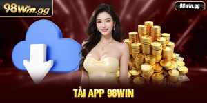 Tải App 98WIN - Cập Nhật Thao Tác Chính Xác Cho Người Mới